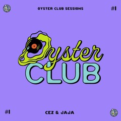 "The Oyster Club Sessions" Episode #1 - Cez & Jaja