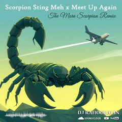 Scorpion Sting Meh x Meet Up Again (More Scorpion Mix) Sundar Popo x Ashton G