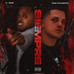 Kevin The Martian & G-Ciano - Siempre (Prod. By Riko)