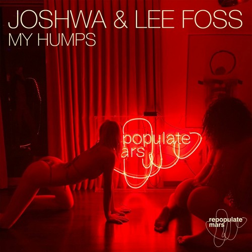 Stream Joshwa & Lee Foss - My Humps by Repopulate Mars | Listen online for  free on SoundCloud