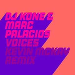 DJ Kone & Marc Palacios - Voices (Kevin McKay Extended Remix)
