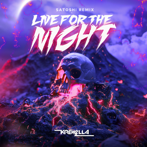 Krewella - Live For The Night (SATOSHI Remix)