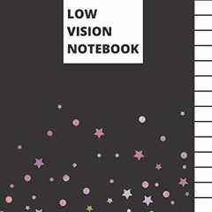 [DOWNLOAD] EBOOK 💝 Low Vision Notebook: Bold Lined Paper For Visually Impaired | Bla