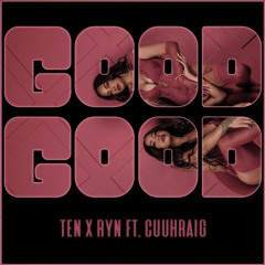 Tenelle & Ryn- Good Good X Cuuhraig (2021)