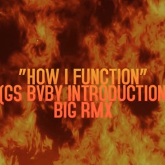 How I Function(GSBVBY INTRODUCTION) - BIG REMIX