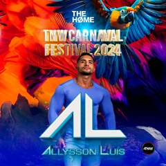 Allysson Luis- The Home/Carnaval Rio De Janeiro 2024