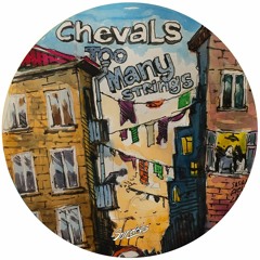 PREMIERE: Chevals - Too Many Strings [Sundries]