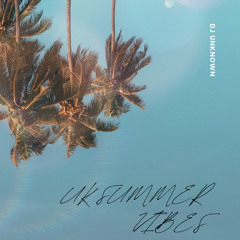 DJ UNKNOWN - UK SUMMER VIBE 2023
