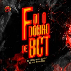 Foi o Dobro de Bct - MCs PL Alves, Jajau, Magrinho, Nicoles Rodrigues, DJ 2G