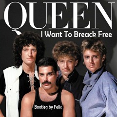 Queen - I Want To Breack Free(Techno House Circuit Remix, Bootleg By Felix)