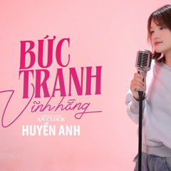 Haozi - Bức tranh vĩnh hằng ( Huyền Anh Cover x An Clock ) | FREE DOWLOAD |