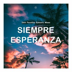 Ibiza Air & Walter Silva ~ Siempre Esperanza ft. Mari Am ( Dom Paradise Balearic Groove Mix )