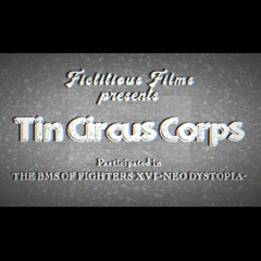 【BOFXVI】N-Driver - Tin Circus Corps 【Glitchhopを聴け】
