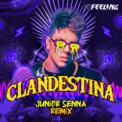 DJ Feeling - Clandestina (Junior Senna Padre Remix)