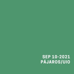 Sep 10 de 2021/Pájaros Quito EC