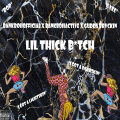 BankBoii “Official & Active” Lil Thick B*tch feat. Gudda brvckin