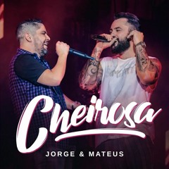 Jorge & Mateus - Cheirosa