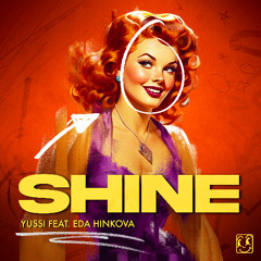 YUSSI - Shine (feat. Eda Hinkova)
