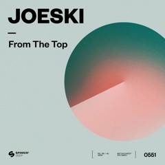 Joeski - From The Top [OUT NOW]