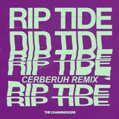 The Chainsmokers - Riptide (Cerberuh Remix)