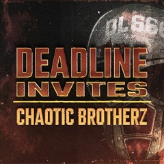DeadLine Invites Chaotic Brotherz - Chaotic Brotherz Vs. DeadLine