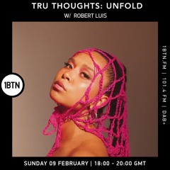Tru Thoughts : UNFOLD w/ Robert Luis - 09.02.25