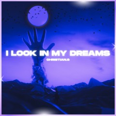 I Look In My Dreams