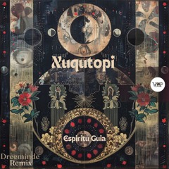 𝐗𝐮𝐪𝐮𝐭𝐨𝐩𝐢 - 𝐄𝐬𝐩𝐢𝐫𝐢𝐭𝐮 𝐆𝐮𝐢𝐚 [Camel VIP Records]