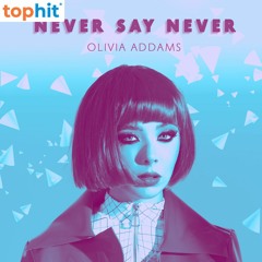 Olivia Addams - Never Say Never (De-Static Remix)