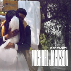 Cef Tanzy - Michael Jackson