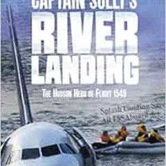 Access EPUB 📝 Captain Sully's River Landing: The Hudson Hero of Flight 1549 (Tangled