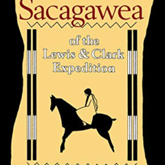 Read EBOOK 📋 Sacagawea of the Lewis and Clark Expedition by  Ella E. Clark &  Margot