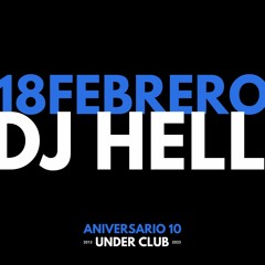 Aniversario 10 Under Club | DJ HELL