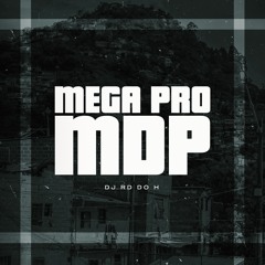 MEGA PRO MDP - DJ RD DO H
