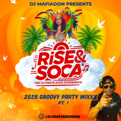 RISE & SOCA 2025 GROOVY PARTY MIXXXX PT. 1