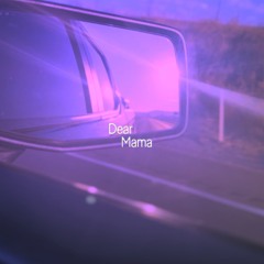 Dear Mama