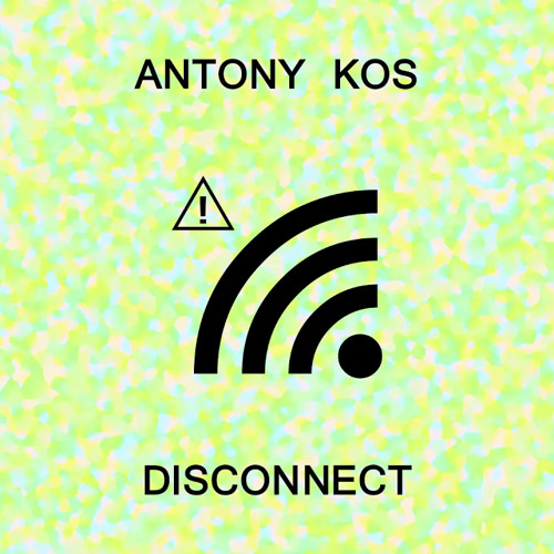Antony Kos - Disconnect (Official Audio)