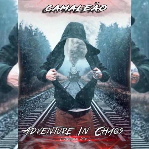 Camaleão - Adventure In Chaos (Original Mix)