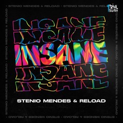 Stenio Mendes & Reload - INSANE (Original Mix)