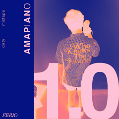 DIRTY MIXTAPE 1.0 (AMAPIANO) - by FERIO