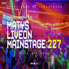 Dj Matys - Live on Mainstage ''227 [LIVE UP] (20.10.2024) up by PRAWY