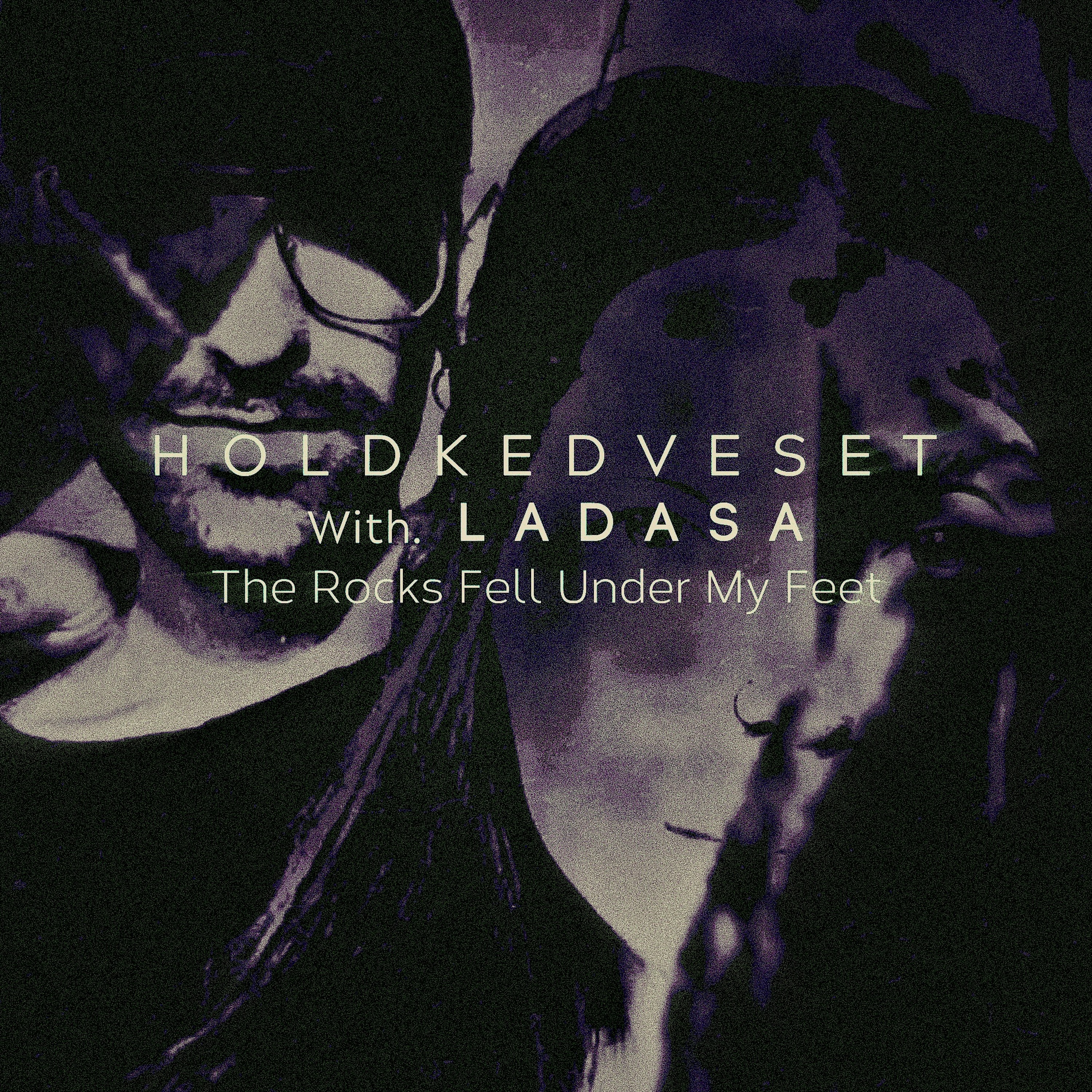 HOLDKEDVESET With. LADASA - The Rocks Fell Under My Feet episode artwork