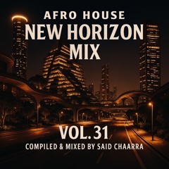 Afro House New Horizon MIX VOL. 31 (November 1, 2025)