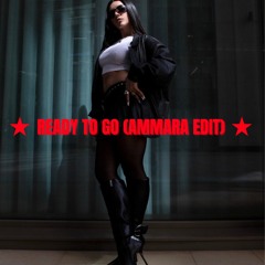 READY TO GO - AMMARA HARD DANCE EDIT