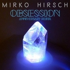 Mirko Hirsch - Obsession (Anniversary Remix)