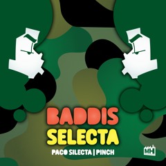 Baddis Selecta - Pacosilecta ft. Pinch