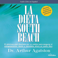 Read KINDLE 💑 La Dieta South Beach [The South Beach Diet] by  Dr. Arthur Agatston,Un