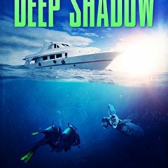 [Get] [PDF EBOOK EPUB KINDLE] Deep Shadow (The Deep Series Book 1) by  Nick Sullivan 📂
