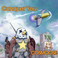 Cosmoose - Conquer You (feat. Camoragi, StarSmash, DHXP)