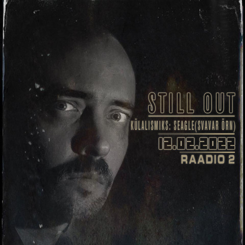 Seagle - Raadio 2 - Still Out - Feb 2022 - Estonia